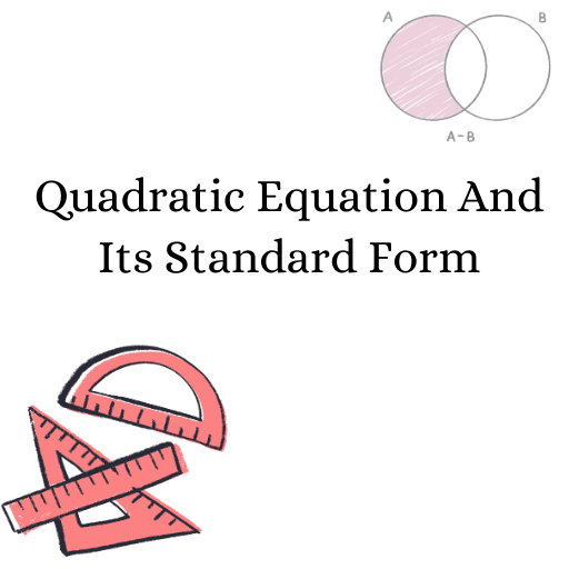 Quadratic Equation And Its Standard Form